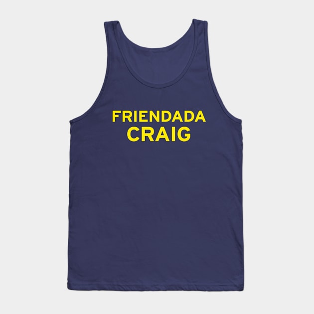 Friendada Craig Tank Top by CupStuff